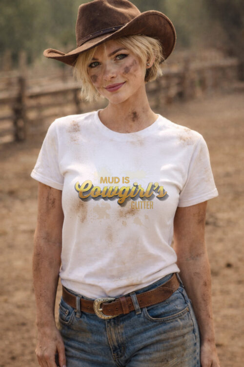 Mud is Cowgirls Glitter, T-shirtfountain.nl, Cowgirl