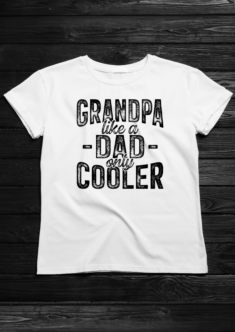 Grandpa like a dad but cooler, T-shirtfountain.nl