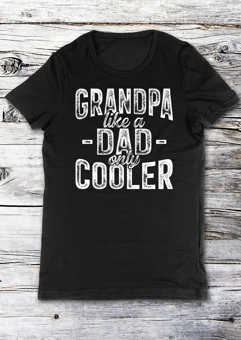 Grandpa like a dad but cooler, T-shirtfountain.nl