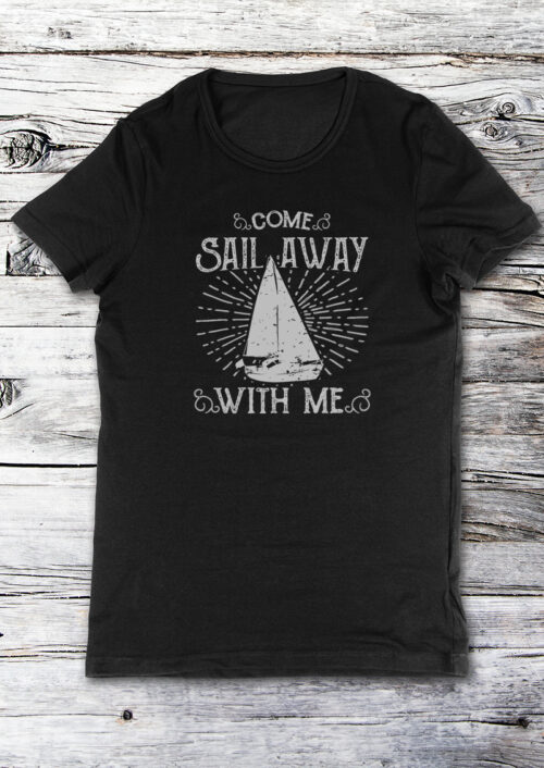 Come sail away with me, T-shirtfountain.nl